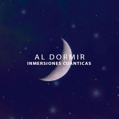 Inmersión cuántica (AL DORMIR)